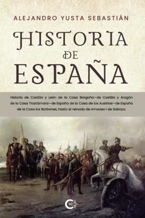 HISTORIA DE ESPAÑA | 9788419995414 | YUSTA SEBASTIÁN, ALEJANDRO