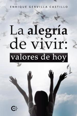 ALEGRÍA DE VIVIR, LA : VALORES DE HOY | 9788410266445 | GERVILLA CASTILLO, ENRIQUE