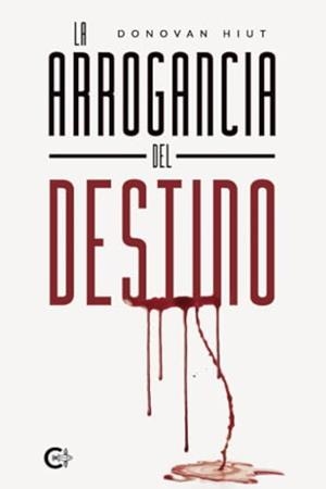 ARROGANCIA DEL DESTINO, LA | 9788410266131 | HIUT, DONOVAN