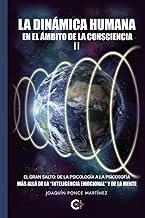 DINÁMICA HUMANA EN EL ÁMBITO DE LA CONSCIENCIA II, LA | 9788410334472 | PONCE MARTÍNEZ, JOAQUÍN