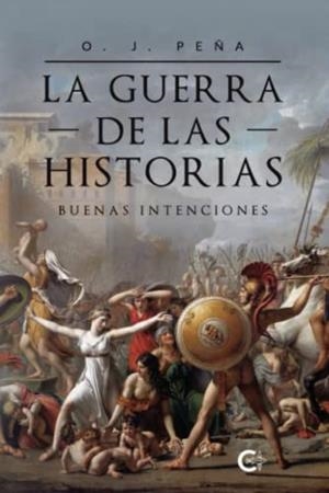 GUERRA DE LAS HISTORIAS, LA | 9788417321383 | PEÑA, O. J.