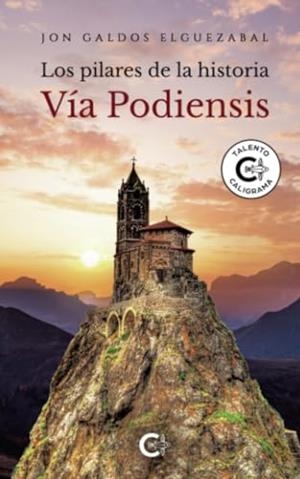 PILARES DE LA HISTORIA, LOS. VÍA PODIENSIS | 9788410266599 | GALDOS ELGUEZABAL, JON