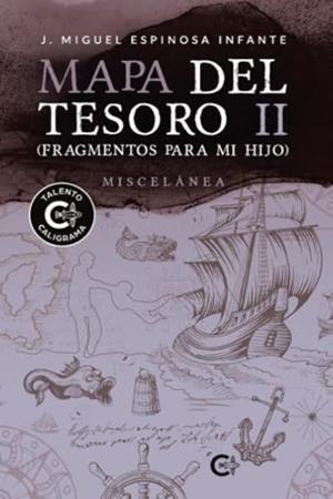 MAPA DEL TESORO II (FRAGMENTOS PARA MI HIJO) | 9788419906687 | ESPINOSA INFANTE , J. MIGUEL