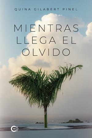 MIENTRAS LLEGA EL OLVIDO | 9788410457461 | GILABERT PINEL, QUINA