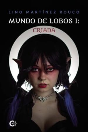 MUNDO DE LOBOS I : CRIADA | 9788410266100 | MARTÍNEZ ROUCO, LINO