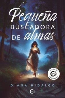 PEQUEÑA BUSCADORA DE ALMAS | 9788410410183 | HIDALGO, DIANA