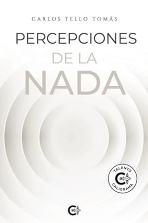 PERCEPCIONES DE LA NADA | 9788410191983 | TELLO TOMÁS, CARLOS