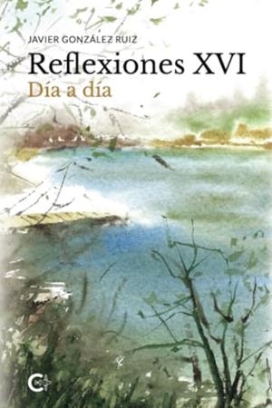 REFLEXIONES XVI | 9788410191129 | GONZÁLEZ RUÍZ, JAVIER