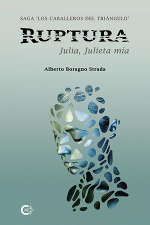RUPTURA. JULIA, JULIETA MÍA | 9788419995469 | BORAGNO STRADA, ALBERTO