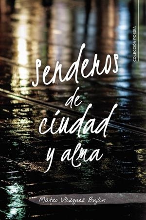 SENDEROS DE CIUDAD Y ALMA | 9791387602048 | VÁZQUEZ BUJÁN, MATEO