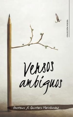 VERSOS AMBIGUOS | 9788410266223 | QUINTERO HERNÁNDEZ, GUSTAVO A.