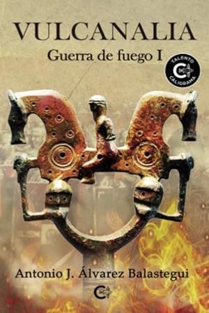 VULCANALIA | 9788410334403 | ÁLVAREZ BALASTEGUI, ANTONIO J.