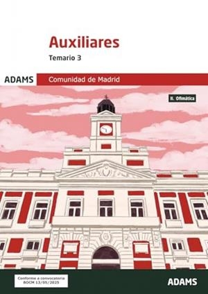 COMUNIDAD DE MADRID. AUXILIARES ADMINISTRATIVOS. TEMARIO 3 | 9788410774445