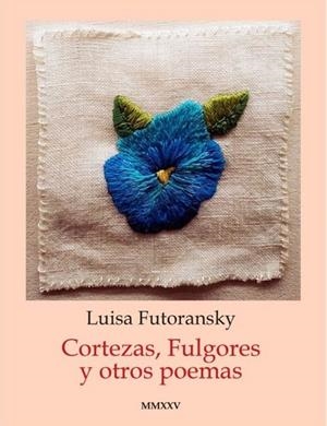 CORTEZAS FULGORES Y OTROS POEMAS | 9791399038712 | FUTORANSKY, LUISA