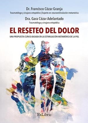 RESETEO DEL DOLOR, EL | 9791387707545 | COZAR GRANJA, FRANCISCO / COZAR ADELANTADO, GARA