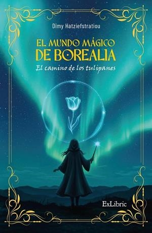 MUNDO MAGICO DE BOREALIA, EL : EL CAMINO DE LOS TULIPANES | 9791387707576 | HATZIEFSTRATIOU, DIMY