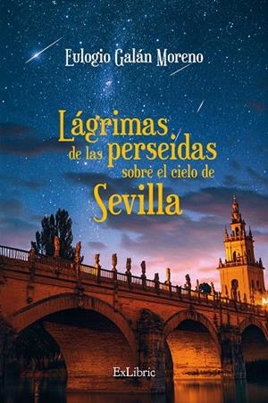 LAGRIMAS DE LAS PERSEIDAS SOBRE EL CIELO DE SEVILLA | 9791387707699 | GALAN MORENO, EULOGIO
