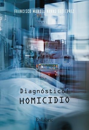 DIAGNOSTICO : HOMICIDIO | 9791387707750 | NAVAS GUTIERREZ, FRANCISCO MANUEL