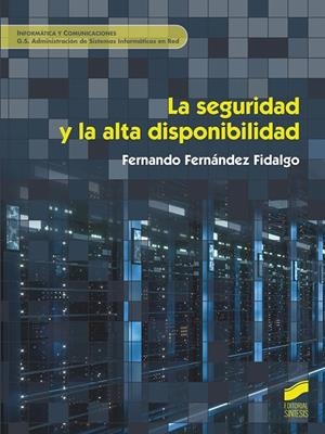 SEGURIDAD Y LA ALTA DISPONIBILIDAD, LA | 9788413574370 | FERNANDEZ, FERNANDO