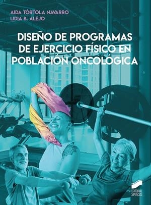 DISEÑO DE PROGRAMAS DE EJERCICIO FÍSICO EN POBLACIÓN ONCOLÓGICA | 9788413574417 | BREA, LIDIA