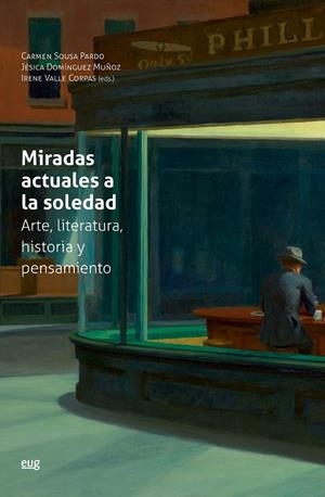 MIRADAS ACTUALES A LA SOLEDAD : ARTE, LITERATURA, HISTORIA Y PENSAMIENTO | 9788433875129 | VARIOS AUTORES