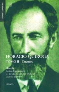 OBRAS COMPLETAS HORACIO QUIROGA TOMO II. CUENTOS | 9789500354202 | QUIROGA, HORACIO