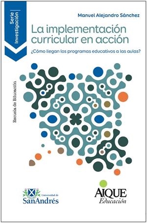 IMPLEMENTACIÓN CURRICULAR EN ACCIÓN, LA | 9789870610472 | SANCHEZ, ALEJANDRO