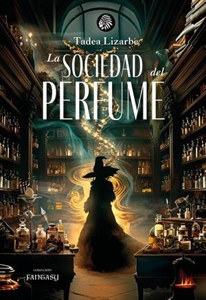 SOCIEDAD DEL PERFUME, LA | 9791399057218 | LIZARBE, TADEA