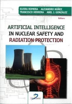 ARTIFICIAL INTELLIGENCE IN NUCLEAR SAFETY AND RADIATION PROTECTION | 9788490525609