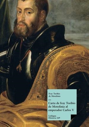 CARTA DE FRAY TORIBIO DE MOTOLINÍA AL EMPERADOR CARLOS V | 9788490071762 | DE BENAVENTE MOTOLINÍA, TORIBIO