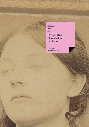 DOS RELATOS: EL JOROBADITO Y LAS FIERAS | 9788490074763 | ARLT, ROBERTO