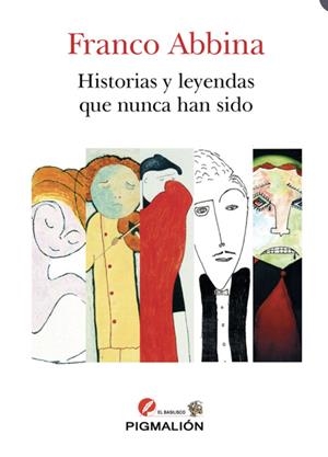 HISTORIAS Y LEYENDAS QUE NUNCA HAN SIDO | 9788410389854 | ABBINA, FRANCO