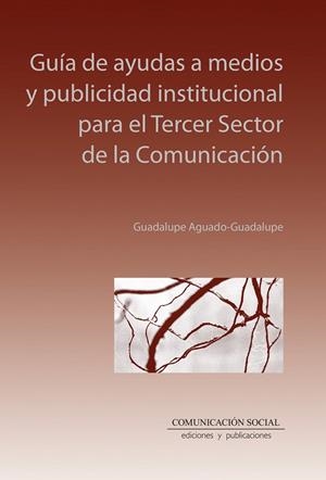 GUÍA DE AYUDAS A MEDIOS Y PUBLICIDAD INSTITUCIONAL PARA EL T | 9788410176089 | AGUADO-GUADALUPE, GUADALUPE