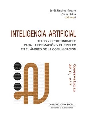 INTELIGENCIA ARTIFICIAL : RETOS Y OPORTUNIDADES PARA LA FORMA | 9788410176096 | HELLIN, PEDRO / SANCHEZ NAVARRO, JORDI
