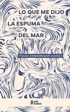 LO QUE ME DIJO LA ESPUMA DEL MAR | 9791387807696 | ZIMMERMANN GUINEA, ITSASO