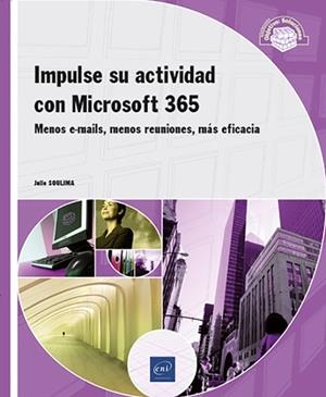 IMPULSE SU ACTIVIDAD CON MICROSOFT 365 | 9782409050862 | SOULIMA, JULIE