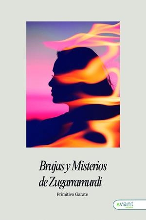 BRUJAS Y MISTERIOS DE ZUGARRAMURDI | 9791387532994 | GARATE, PRIMITIVO