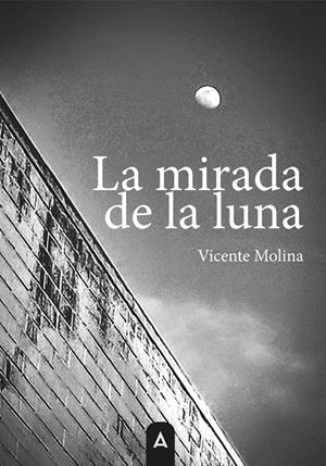 MIRADA DE LA LUNA, LA | 9791387823450 | MOLINA, VICENTE