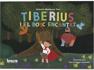 TIBERIUS I EL BOSC ENCANTAT | 9788410605411 | MOLDOVAN TONI, VALENTIN