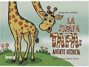 JIRAFA TAFA, LA : AGENTE SECRETA | 9788410605992 | DOT SALDAÑA, JORGE