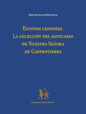 EXVOTOS LEONESES COLECCION SANTUARIO NTRA SRA CASTROTIERRA | 9791387583026 | DE LAS HERAS ALIJA, JOSE LUIS