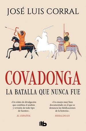 COVADONGA, LA BATALLA QUE NUNCA FUE | 9788413148939 | CORRAL, JOSÉ LUIS