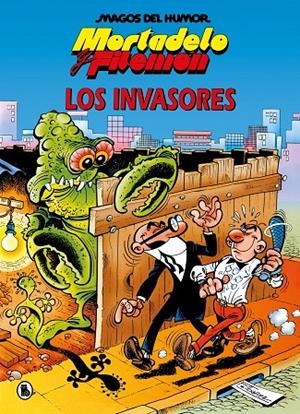 MAGOS DEL HUMOR 33 : MORTADELO Y FILEMÓN. LOS INVASORES | 9788402430809 | IBÁÑEZ, FRANCISCO