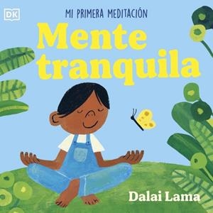MENTE TRANQUILA : MI PRIMERA MEDITACIÓN | 9780241775653 | LAMA, DALÁI
