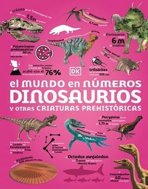 MUNDO EN NÚMEROS, EL. DINOSAURIOS Y OTRAS CRIATURAS PREHISTÓRICAS | 9780241775936 | DK