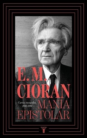 MANÍA EPISTOLAR | 9788430627493 | CIORAN, E. M.