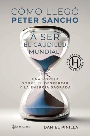 CÓMO LLEGÓ PETER SANCHO A SER EL CAUDILLO MUNDIAL | 9788410373235 | PINILLA, DANIEL