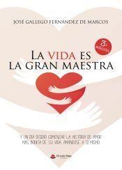 VIDA ES LA GRAN MAESTRA, LA | 9788411996198 | GALLEGO FERNÁNDEZ DE MARCOS, JOSÉ