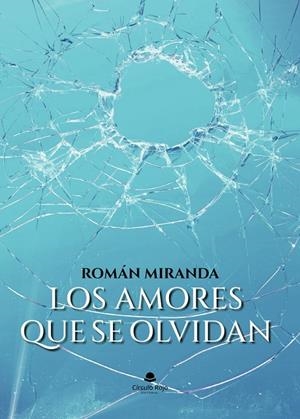AMORES QUE SE OLVIDAN, LOS | 9788411895156 | MIRANDA, ROMÁN