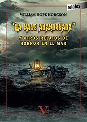 NAVE ABANDONADA Y OTROS RELATOS DE HORROR EN EL MAR, LA | 9788490747261 | HOPE HODGSON, WILLIAM